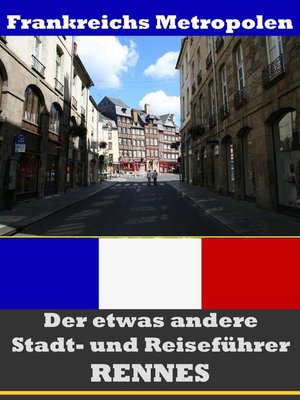 cover image of Rennes--Der etwas andere Stadt- und Reiseführer--Mit Reise--Wörterbuch Deutsch-Französisch